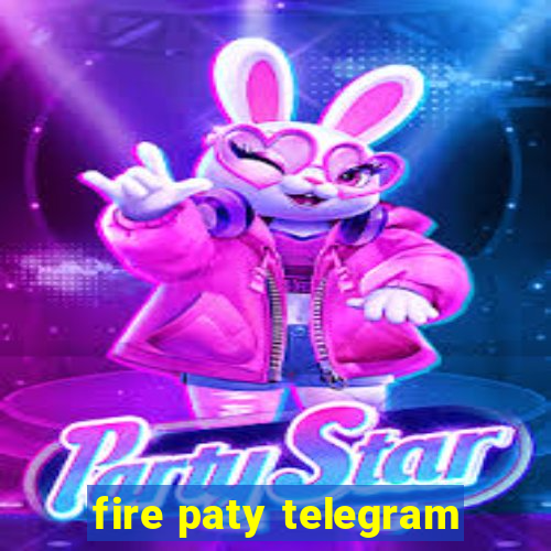 fire paty telegram